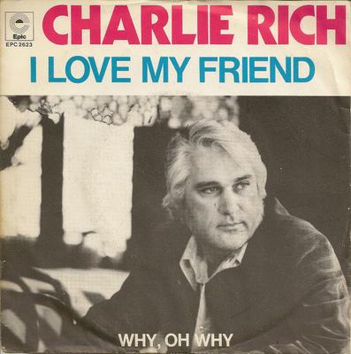 7-дюймовая пластинка CHARLIE RICH I Love My Friend Why Oh Why EPC2623 EPIC 1974 Нидерланды Поп Б/у