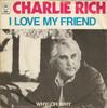 7-дюймовая пластинка CHARLIE RICH  I Love My Friend  Why Oh Why EPC2623 EPIC 1974 Нидерланды Поп Б/у