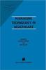 Книга Managing Technology In Healthcare : 1