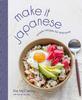 Книга Make It Japanese : Simple Recipes for Everyone: A Cookbook