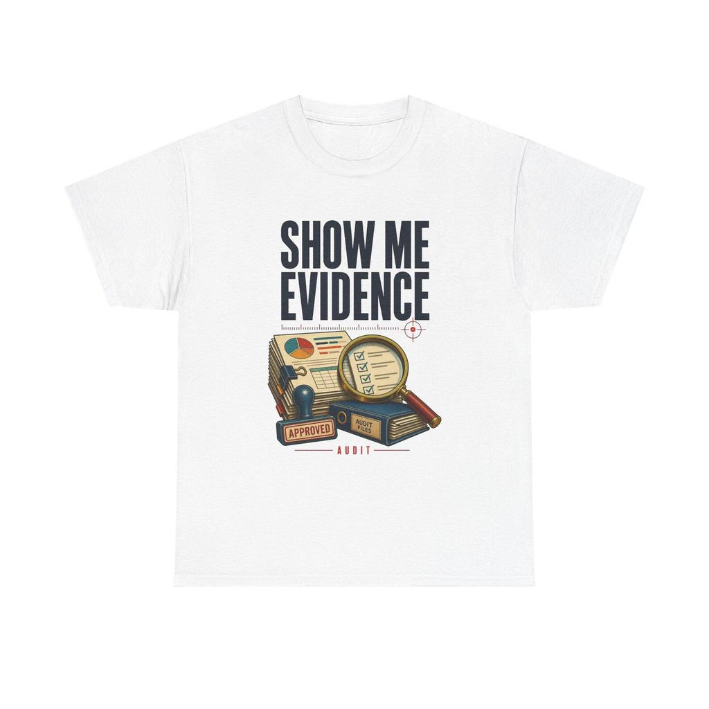Auditor Shirt, Show Me Evidence Graphic Tee, Auditor Gift, Colorful Vintage Career T-Shirt