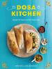 Книга Dosa Kitchen : Recipes for India's Favorite Street Food