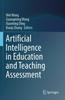 The Artificial Intelligence In Education and Teaching Assessment Book