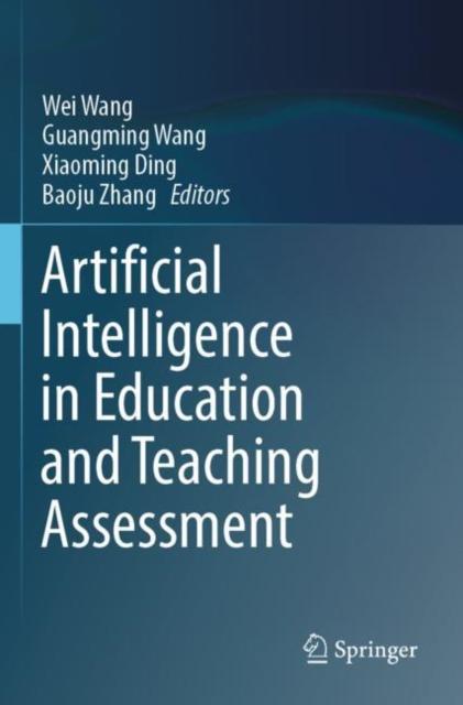 The Artificial Intelligence In Education and Teaching Assessment Book
