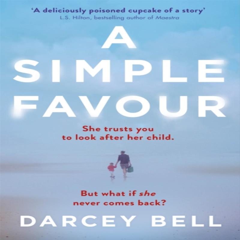 A Simple Favour by Darcey Bell Paperback Book 9781509834778