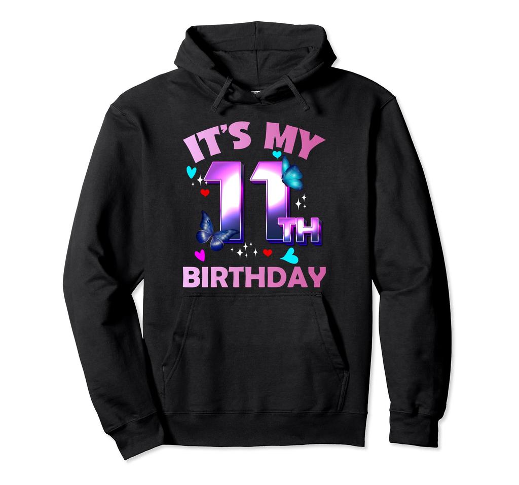 Butterfly Girls and Boys My 11th Birthday Hoodie - - It's