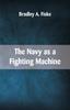 The The Navy As a Fighting Machine Book