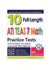 Книга 10 Full Length ATI TEAS 7 Math Practice Tests : The Practice You Need To Ace the ATI TEAS 7 Math Test