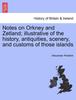Книга Notes On Orkney and Zetland; Illustrative of the History, Antiquities, Scenery, and Customs of Those Islands
