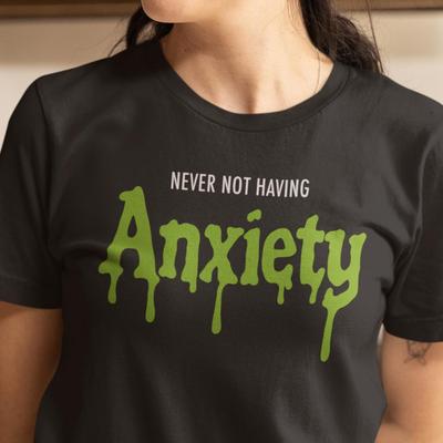 Never Not Having Anxiety Shirt and Kids Shirt, Goosebumps Tee, Funny Anxiety Gift