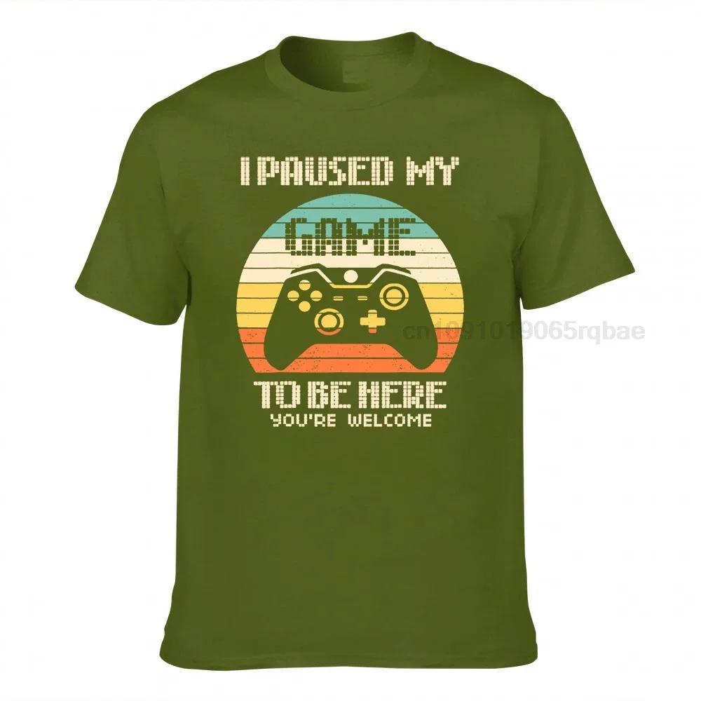 I Paused My Game To Be Here Funny Video Game Tshirt New Coming Unisex Tops T Shirt Camisa Tshirts Cotton Group