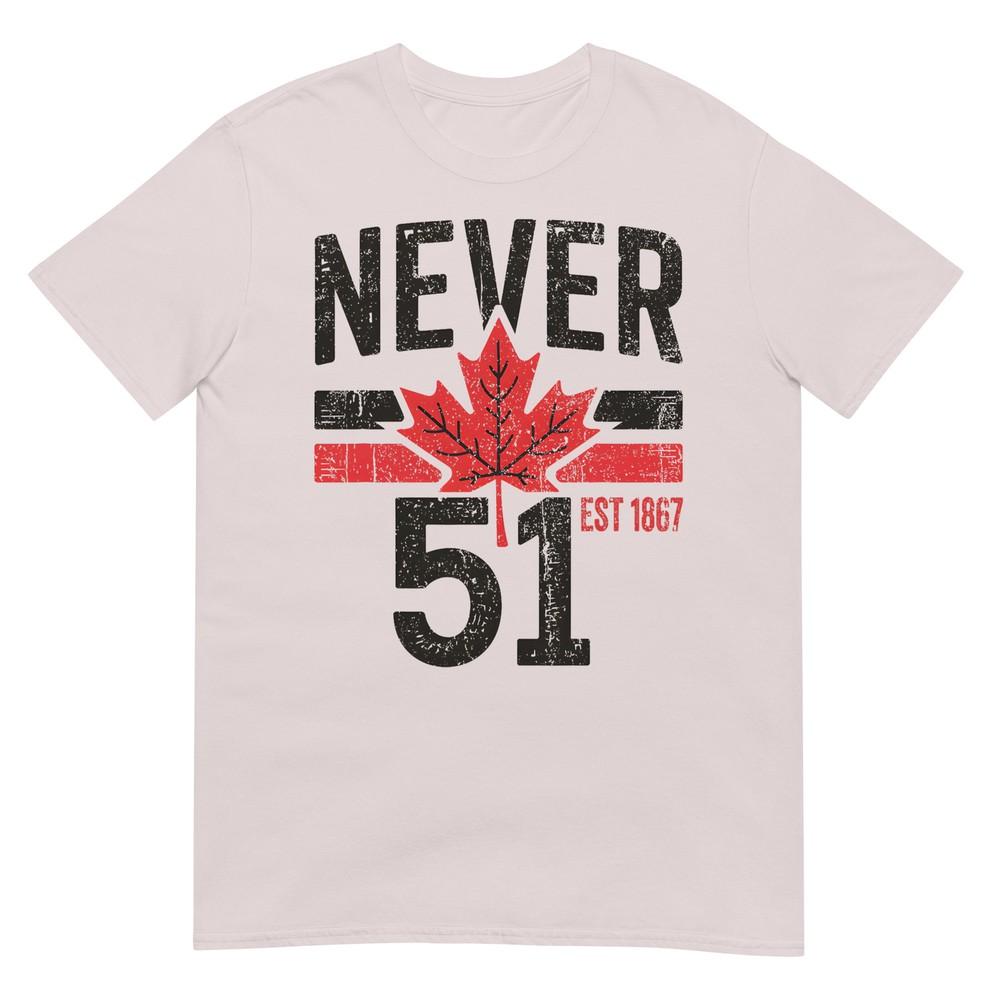 Never 51 Canada Is Not For Sale Est 1867 Proud Canadian Tshirt