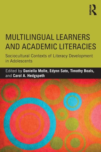The Multilingual Learners and Academic Literacies : Sociocultural Contexts of Literacy Development In Adolescents Book