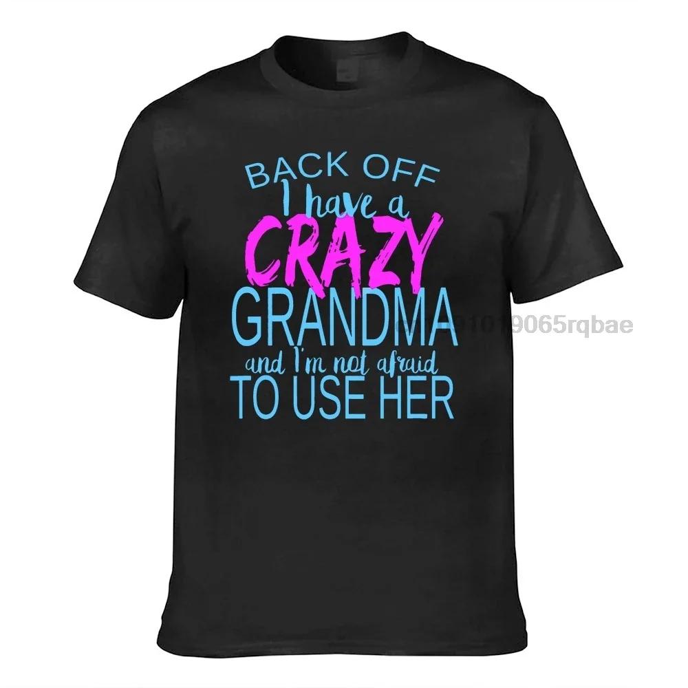 Отойди, у меня сумасшедшая бабушка, и я не боюсь ее использовать. Новая версия. Обычные футболки. Хлопковые футболки. Для унисекса.