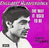 7inch Record ENGELBERT HUMPERDINCK - The Way It Used To Be 26205 Decca 1969 Belgium Pop Used
