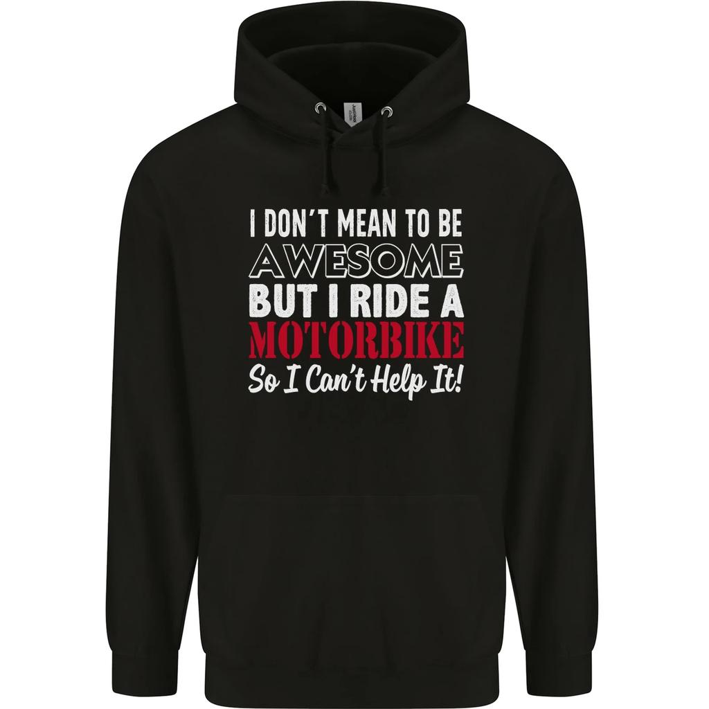 I Dont Mean to Be Awesome Biker Motorbike Hoodie