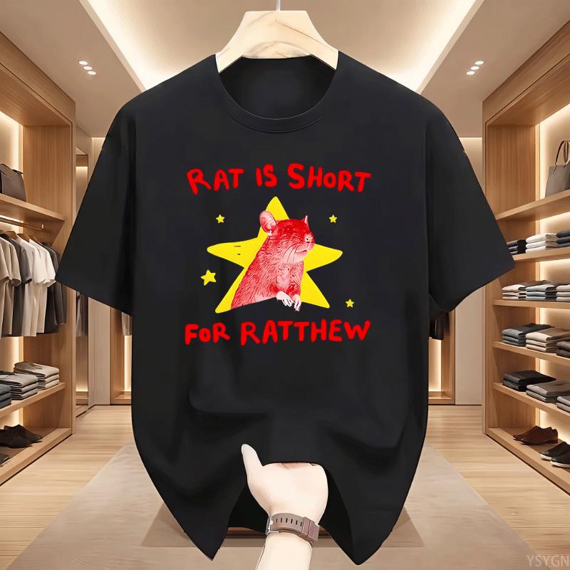 Rat Is Short For Ratthew Unisex T Shirt Funny Cotton Short Sleeve Animal T Shirts Casual Round Neck Printed Short Sleeve Tees Tops
