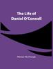 Книга The Life Of Daniel Oconnell by Michael Macdonagh - Paperback