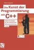 Книга Die Kunst Der Programmierung Mit C++ : Exakte Grundlagen Fur Die Professionelle Softwareentwicklung