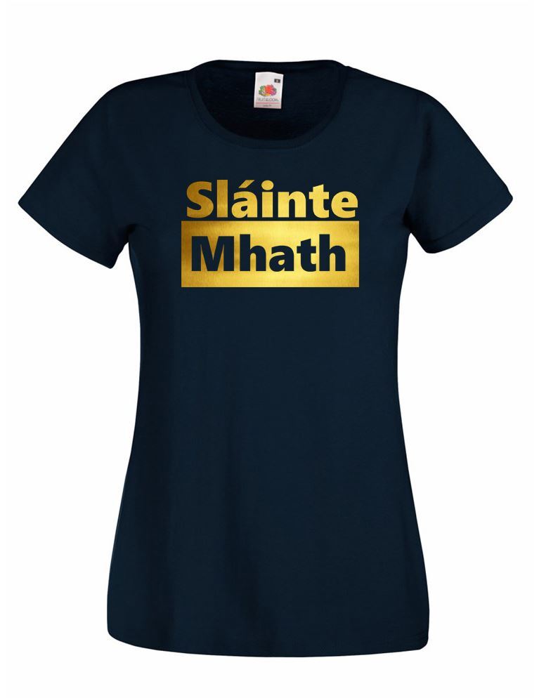 Unisexs Slainte Mhath Gaelic Irish Scottish Toast Good Health Lady Fit TShirt