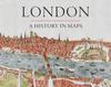 Книга London: A History In Maps