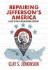 Книга Repairing Jefferson's America : A Guide To Civility and Enlightened Citizenship