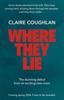 The Where They Lie : The Thrillingly Atmospheric Debut from an Exciting New Voice In Crime Fiction Book