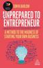 The Unprepared To Entrepreneur : A Method To the Madness of Starting Your Own Business Book