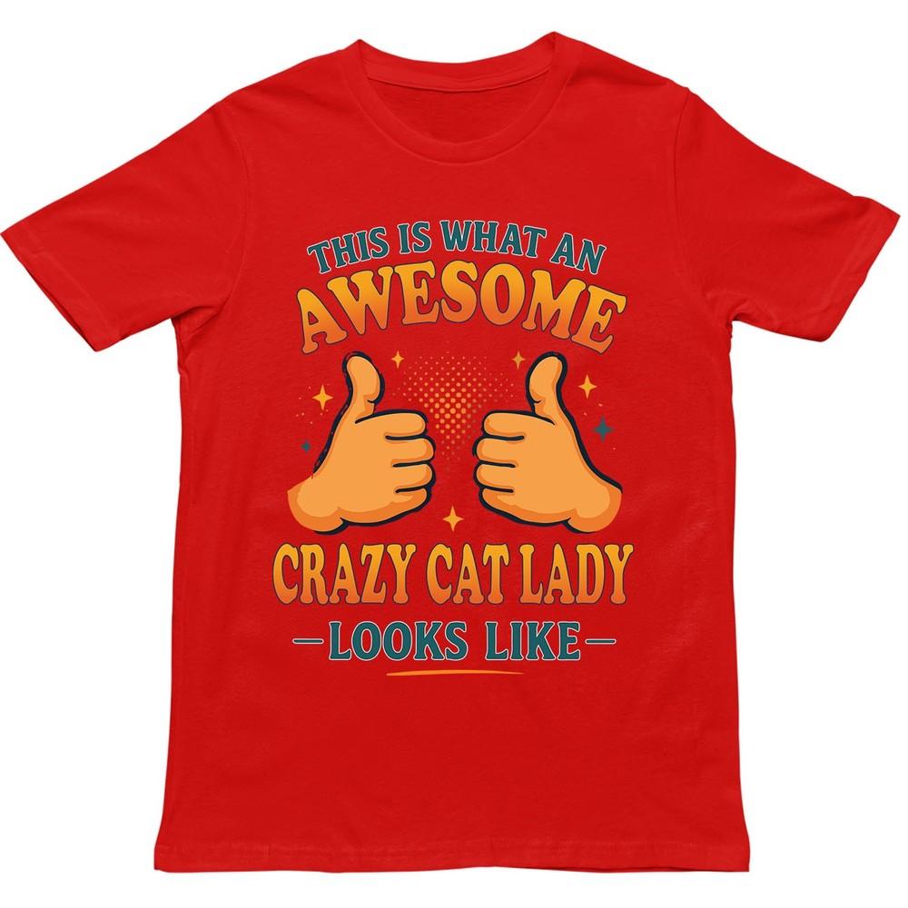 This Is What An Awesome Crazy Cat Lady Looks Like T Shirt Gift For Unisex