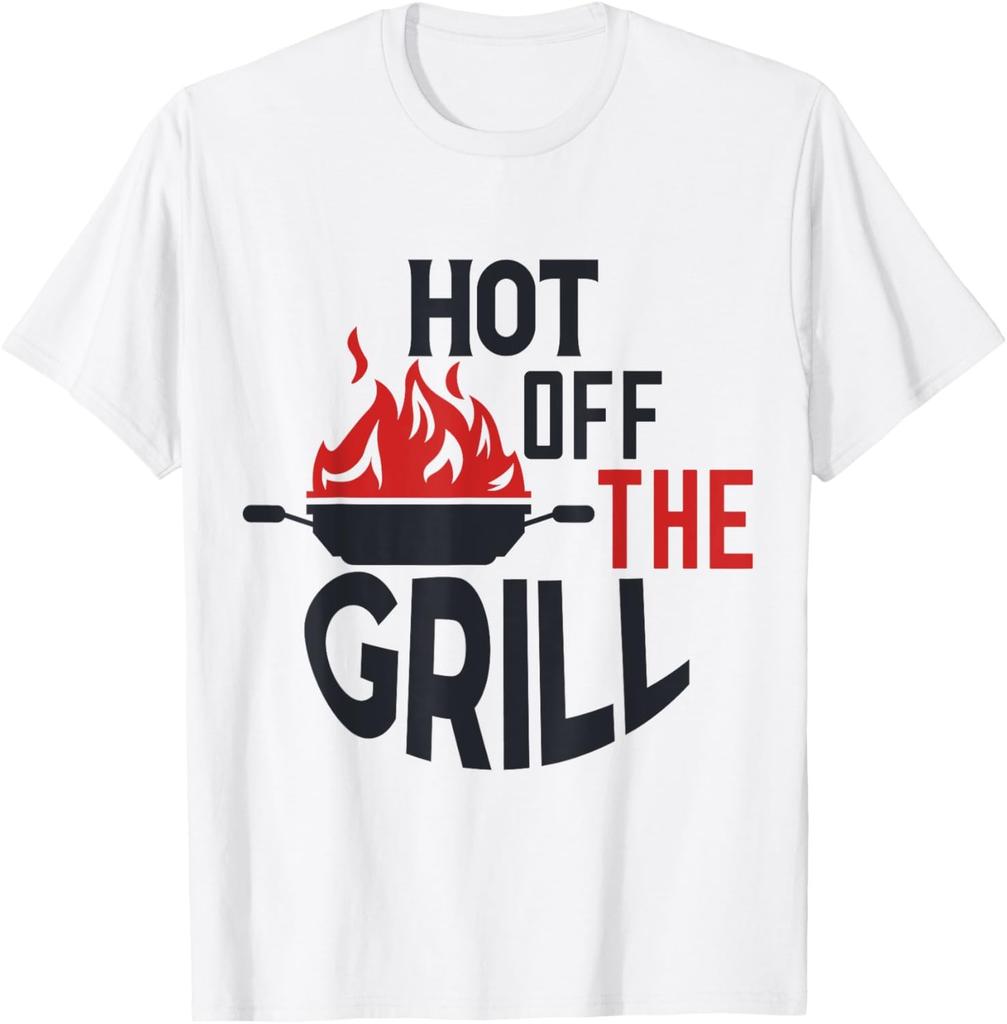 Funny Hot Off The Grill BBQ Grilling Dad Novelty Gift Item T-Shirt