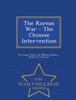 The The Korean War - The Chinese Intervention - War College Series Book