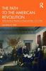 Книга The Path To the American Revolution : British-American Relations In Peace and War, 1721-1783