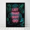 Let That Shit Go плакат с принтом, знак, духовный Будда, йога, дзен, идея подарка, печать на холсте, неоновая стена, женская живопись, декор комнаты