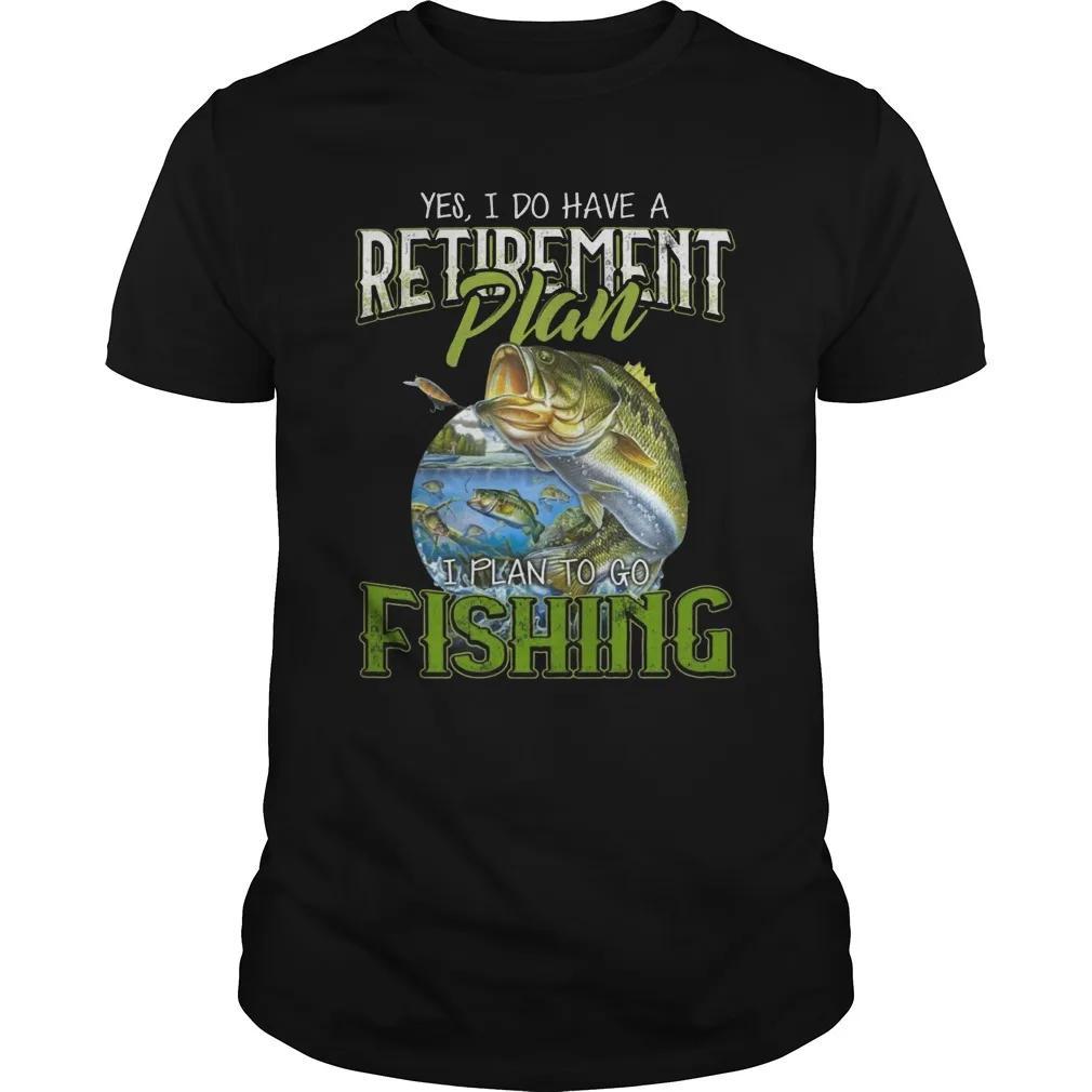 I Do Have Retirement Plan I Plan Go To Fishing. funny Angler Gift T Shirt. Short Sleeve 100% Co