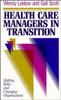 Книга Health Care Managers In Transition : Shifting Roles and Changing Organizations