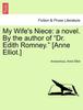 Книга My Wife's Niece : A Novel. by the Author of "Dr. Edith Romney." [Anne Elliot.]