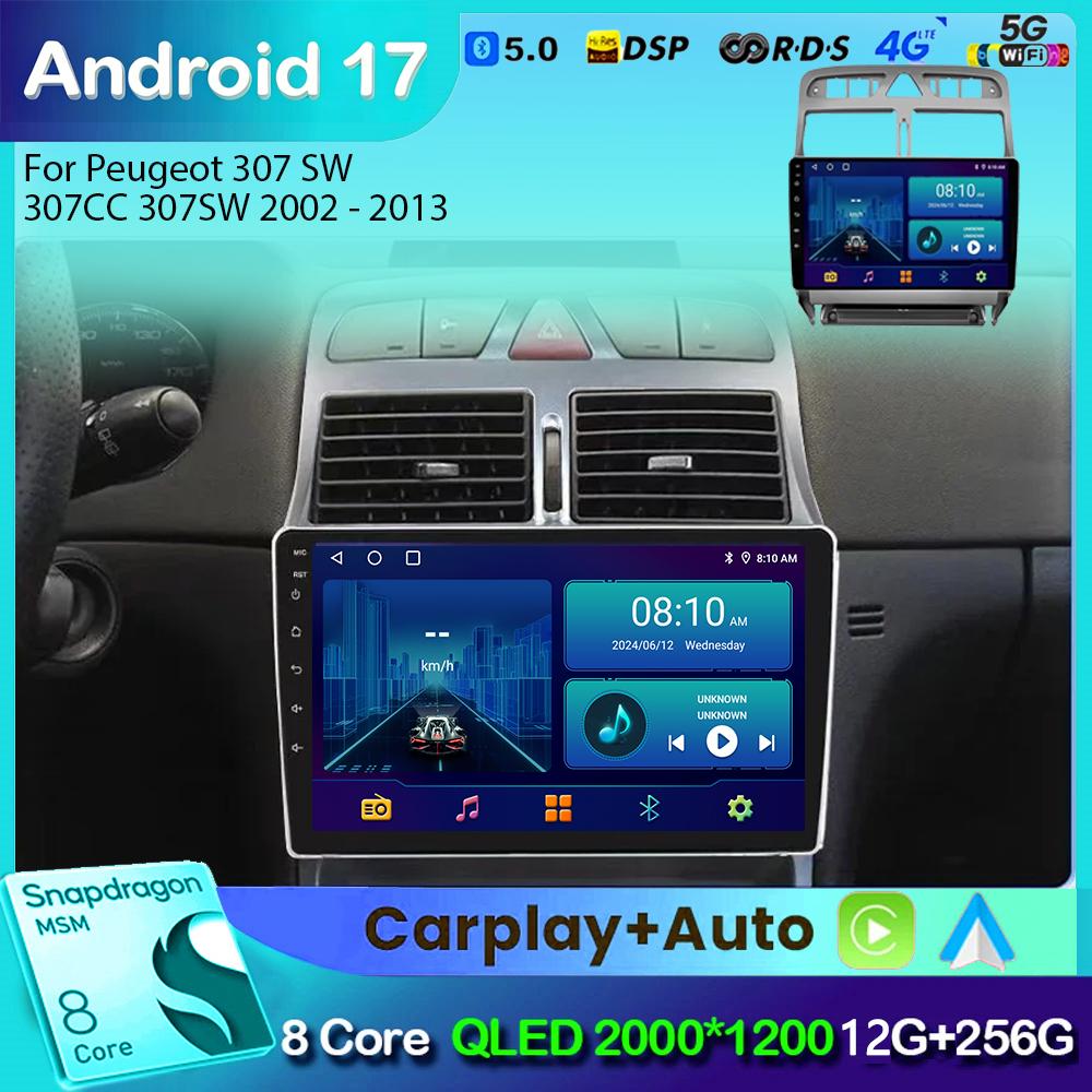 Autoradio Android 17 pour Peugeot 307 SW 307CC 307SW 2002 - 2013 Lecteur Vidéo Multimédia Navigation GPS Carplay Auto Head Unit