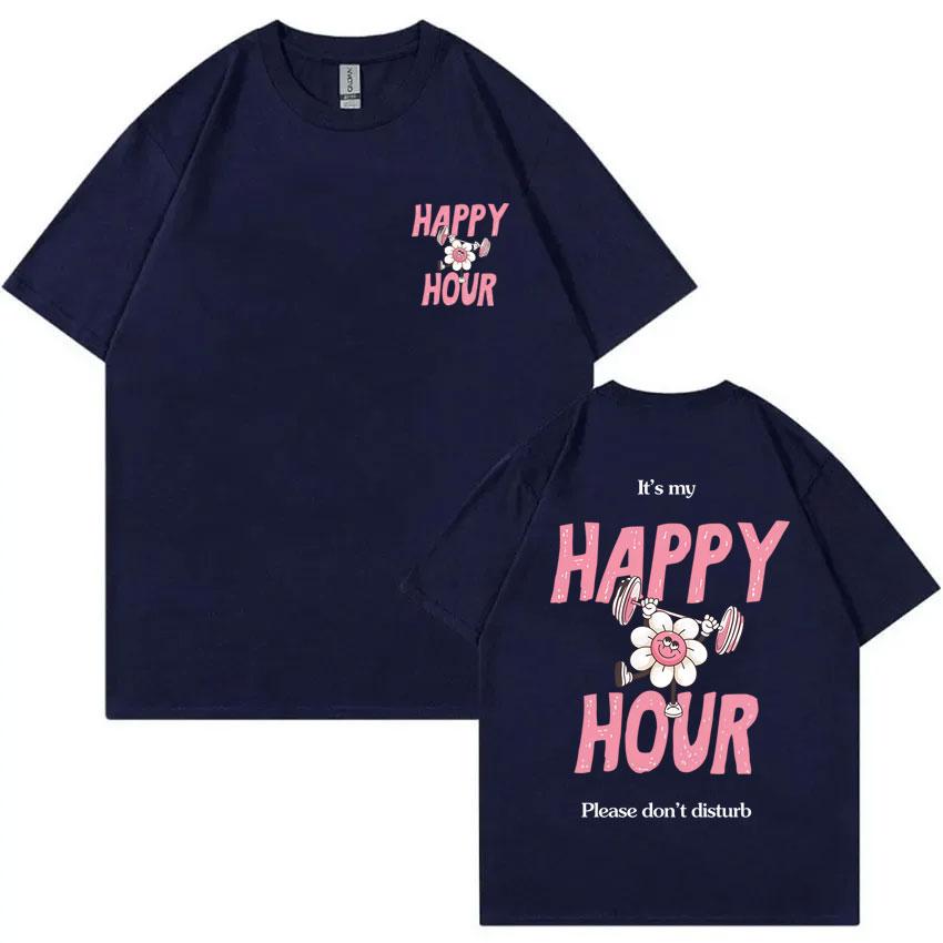 My Happy Hour Gym Edition Tshirt Unisex Pump Cover Oversized Gym Lover T Shirt Unisex Women Clothing Fashion Casual Cotton Tshirt