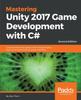Книга Mastering Unity 2017 Game Development with C# -