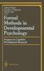 The Formal Methods In Developmental Psychology : Progress In Cognitive Development Research Book