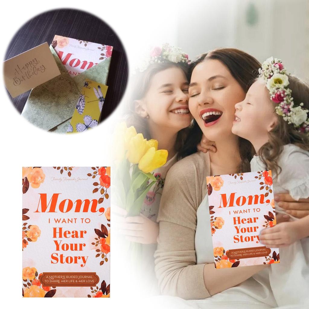 Mom, I Want To Hear Your Story: A Mother’s Guided Journal To Shares Her Life & Her Love