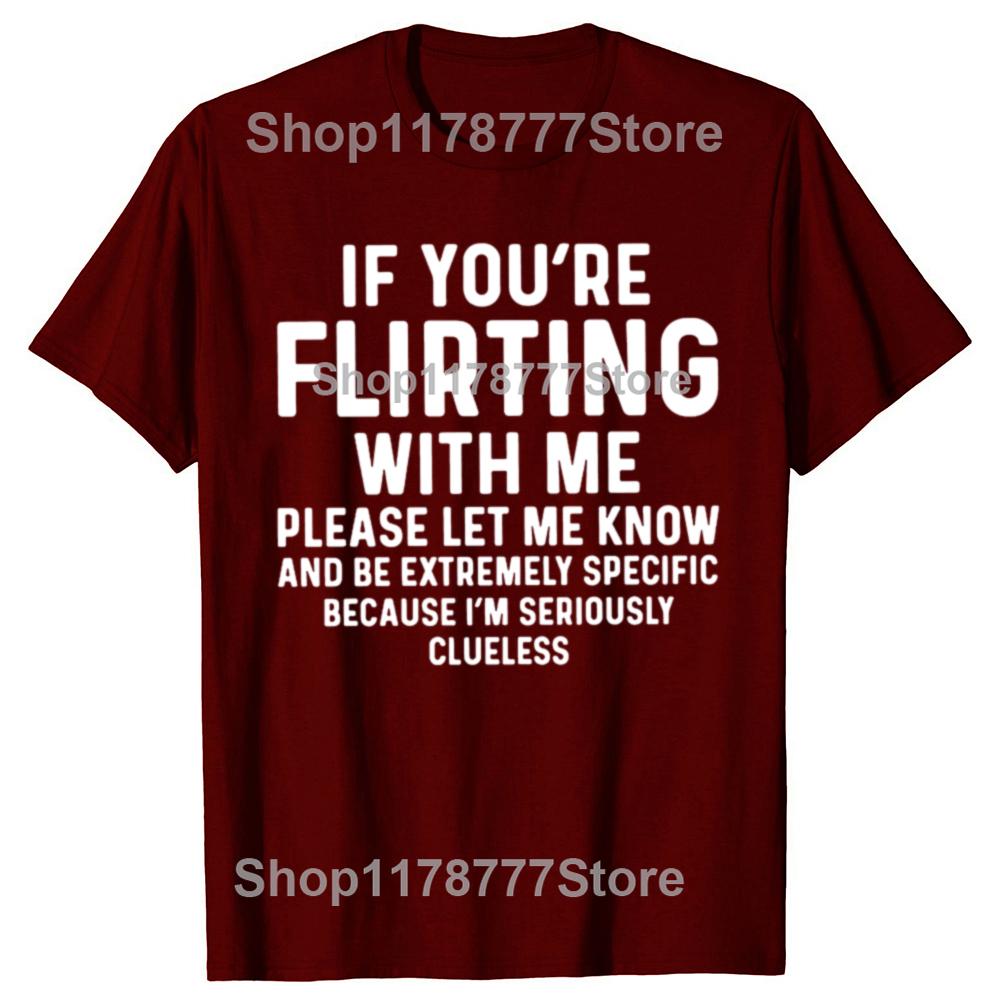 Funny If Youre Flirting With Me Please Let Me Know T Shirts Cotton Short Sleeve Gifts Mens Clothing Loose Oversized T Shirt