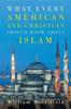 Книга What Every American and Christian Should Know About Islam