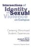 Книга Intersections of Identity and Sexual Violence On Campus : Centering Minoritized Students' Experiences