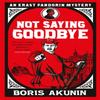 Not Saying Goodbye by Boris Akunin Paperback Book 9781474610995