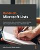 Книга Hands-On Microsoft Lists : Create Custom Data Models and Improve the Way Data Is Organized Using Lists In Microsoft 365