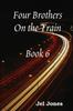 Книга Four Brothers On the Train Book 6