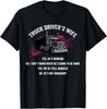 Truck Driver's Wife, Funny Quote, Trucker Women Gift Unisex T-Shirt