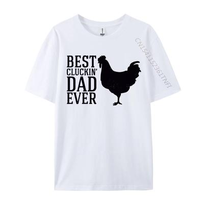 3D Style Tees Cotton Unisex Top Tshirts Best Cluckin Dad Ever Vintage Tshirt Birthday Special Luxury T Shirt