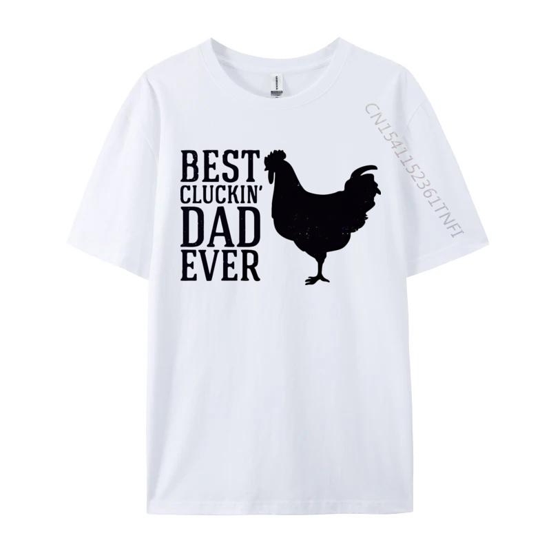 3D Style Tees Cotton Men Top Tshirts Best Cluckin Dad Ever Vintage Tshirt Birthday Special Luxury T Shirt